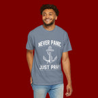 T-Shirt — "Never Panic Just Pray" Anchor Christian Faith Tee