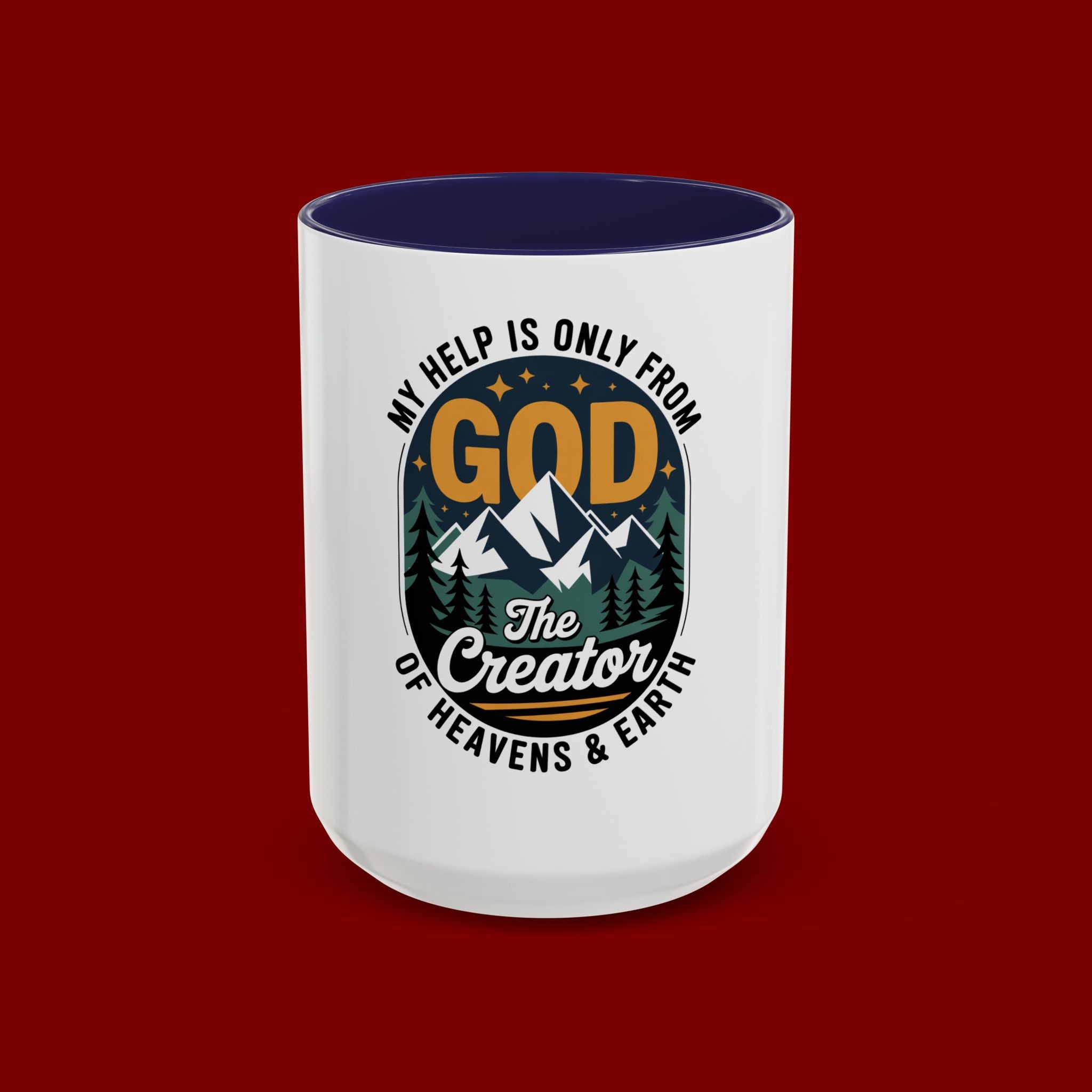 Christian Coffee Mug — “My Help Is Only From God The Creator” Accent Mug
