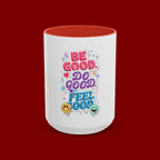 Be Good. Do Good. Feel Good. Accent Coffee Mug — Inspirational Positive Vibes Ceramic Mug (11/15 oz)