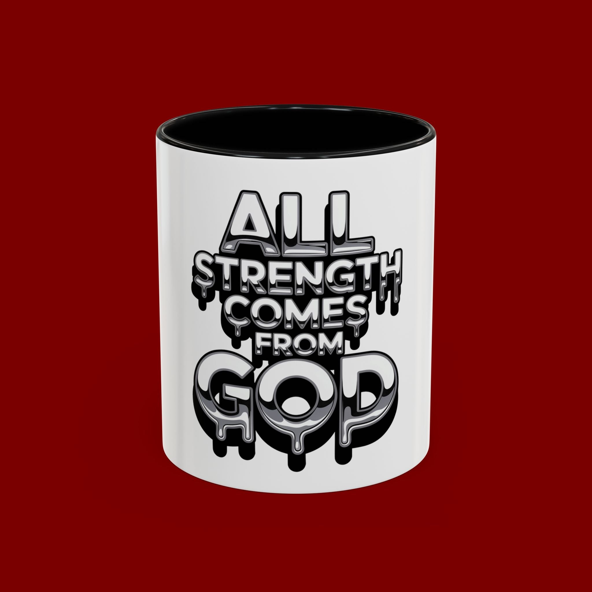 Ceramic Mug — "All Strength Comes From God" Black Accent Coffee Cup (11/15 oz)