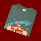 T-Shirt — "Be Good Do Good Feel Good" Retro Sign Graphic
