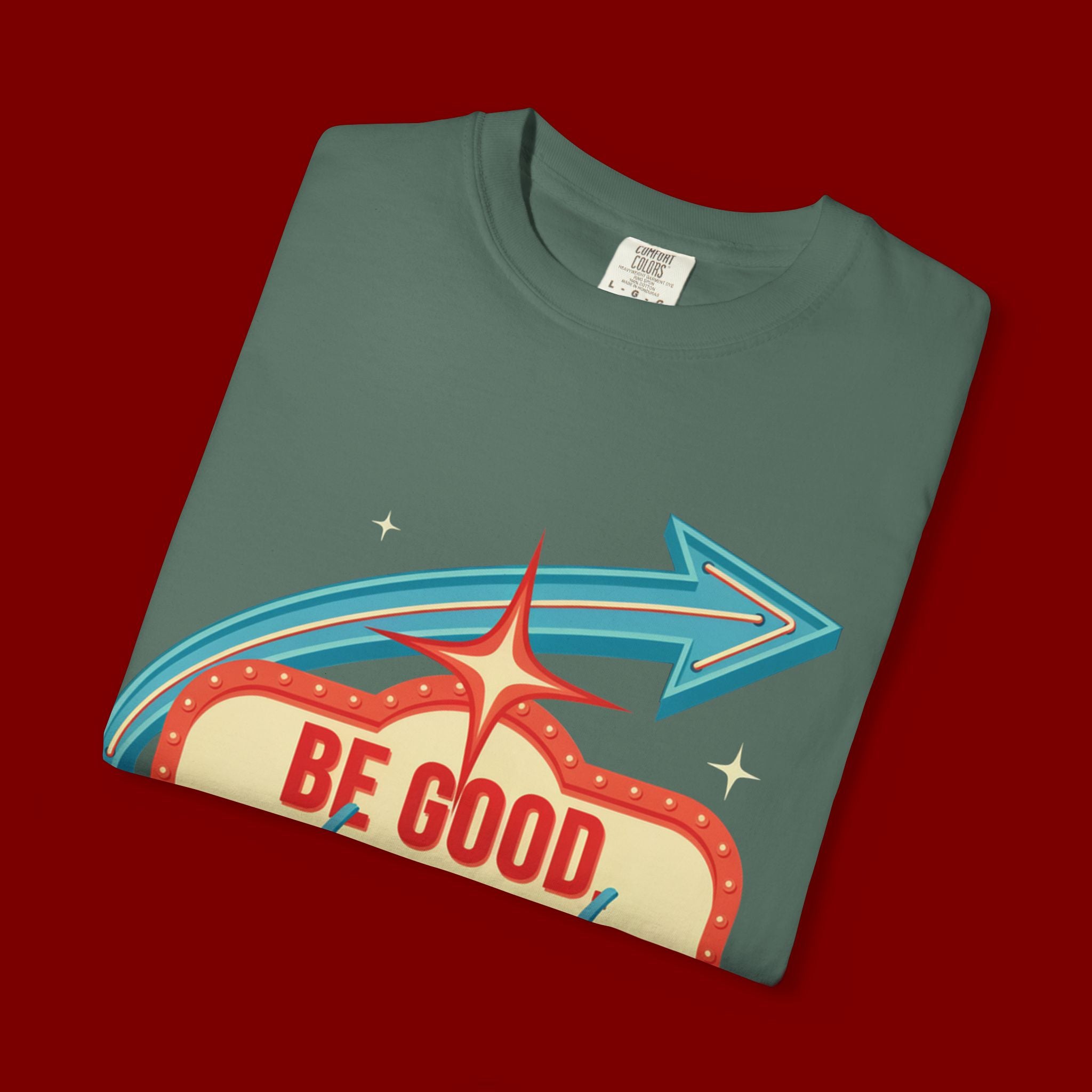 T-Shirt — "Be Good Do Good Feel Good" Retro Sign Graphic