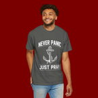 T-Shirt — "Never Panic Just Pray" Anchor Christian Faith Tee