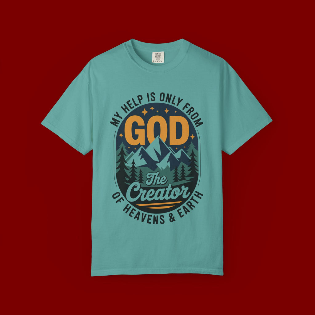 God The Creator T-Shirt — My Help Is Only From God Christian Mountain Faith Tee