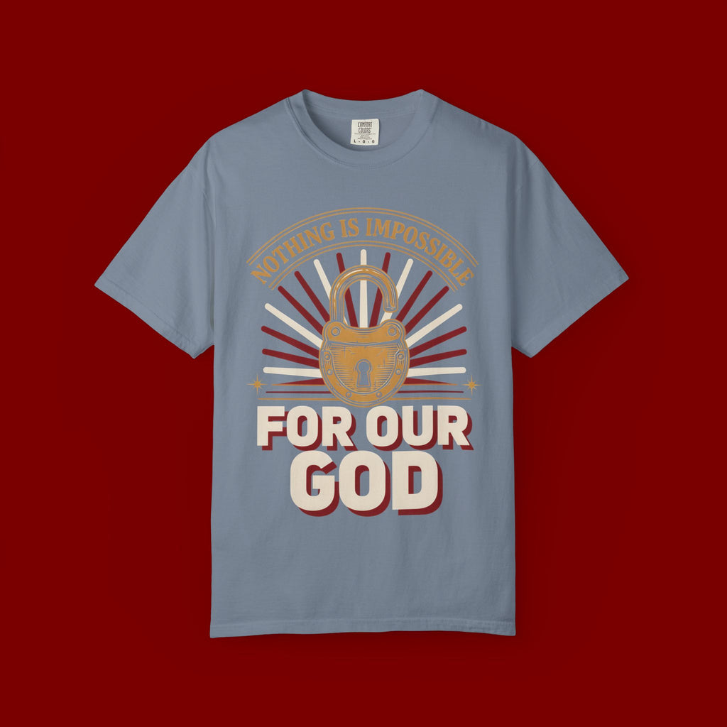 Nothing Is Impossible For Our God T-Shirt — Christian Faith Graphic Tee
