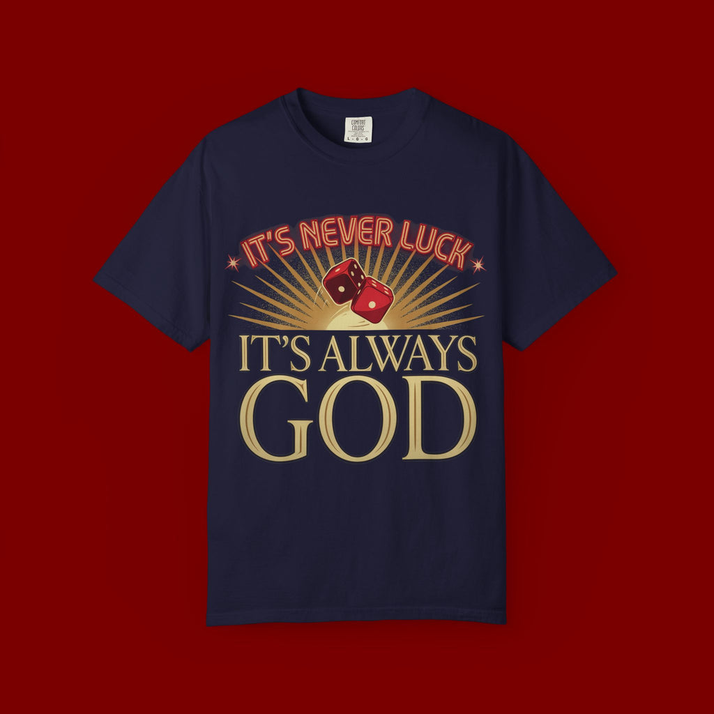 "It's Never Luck, It's Always God" Christian Graphic T-Shirt