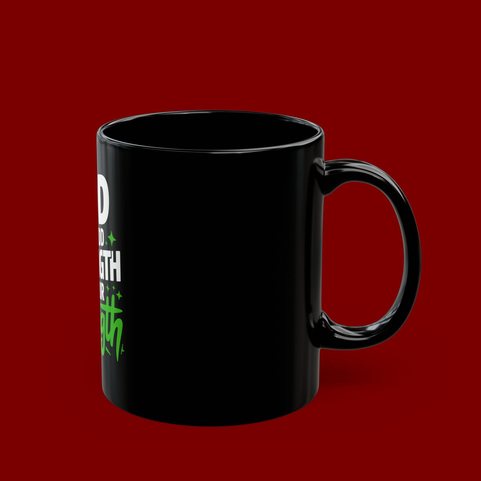 Inspirational Coffee Mug — "God Will Add Strength to Your Strength" Black Ceramic Mug