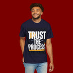 Trust The Process T-Shirt — Motivational Graphic Tee