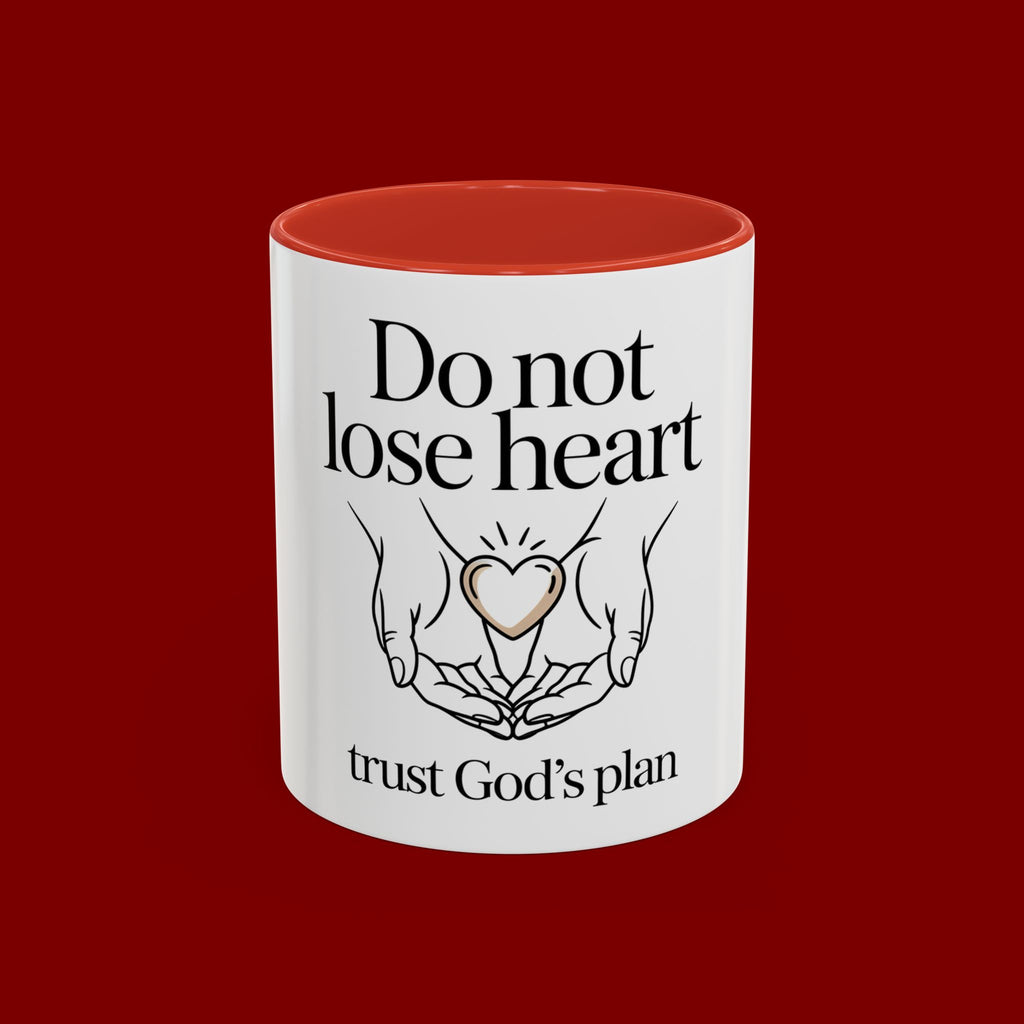 Do Not Lose Heart Accent Coffee Mug — Trust God’s Plan Inspirational Christian Mug