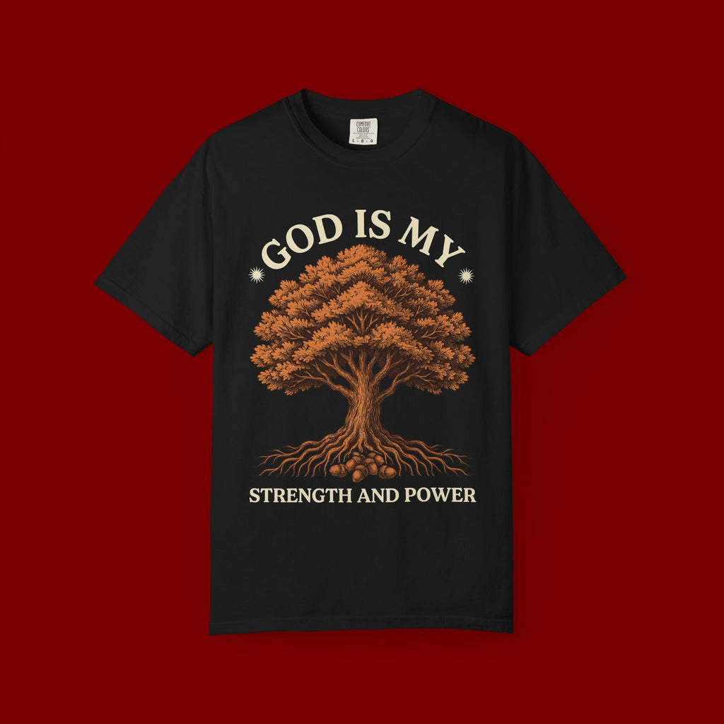 God Is My Strength T-Shirt — Tree Faith Graphic Tee