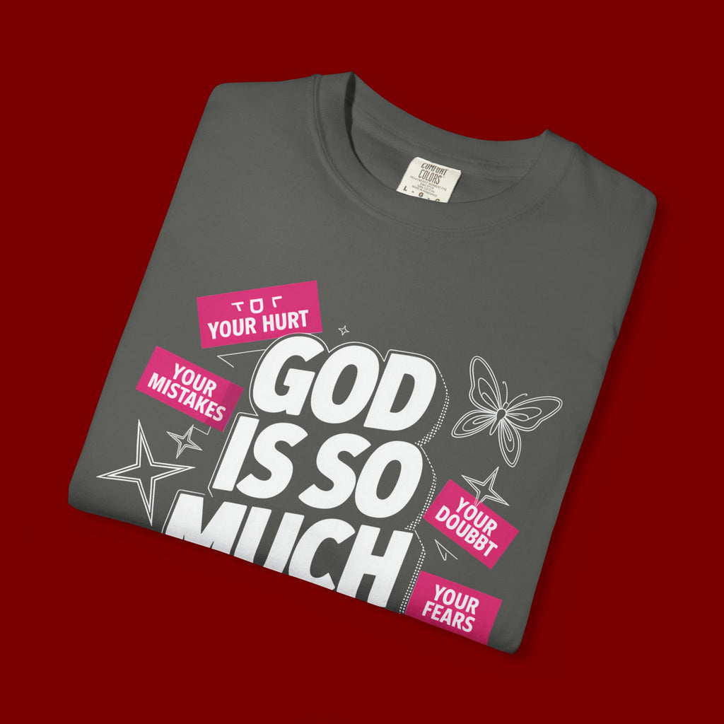 God Is So Much Bigger Than T-Shirt — Inspirational Christian Faith Graphic Tee