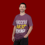 Success Is the Best Revenge T-Shirt — Motivational Graphic Tee