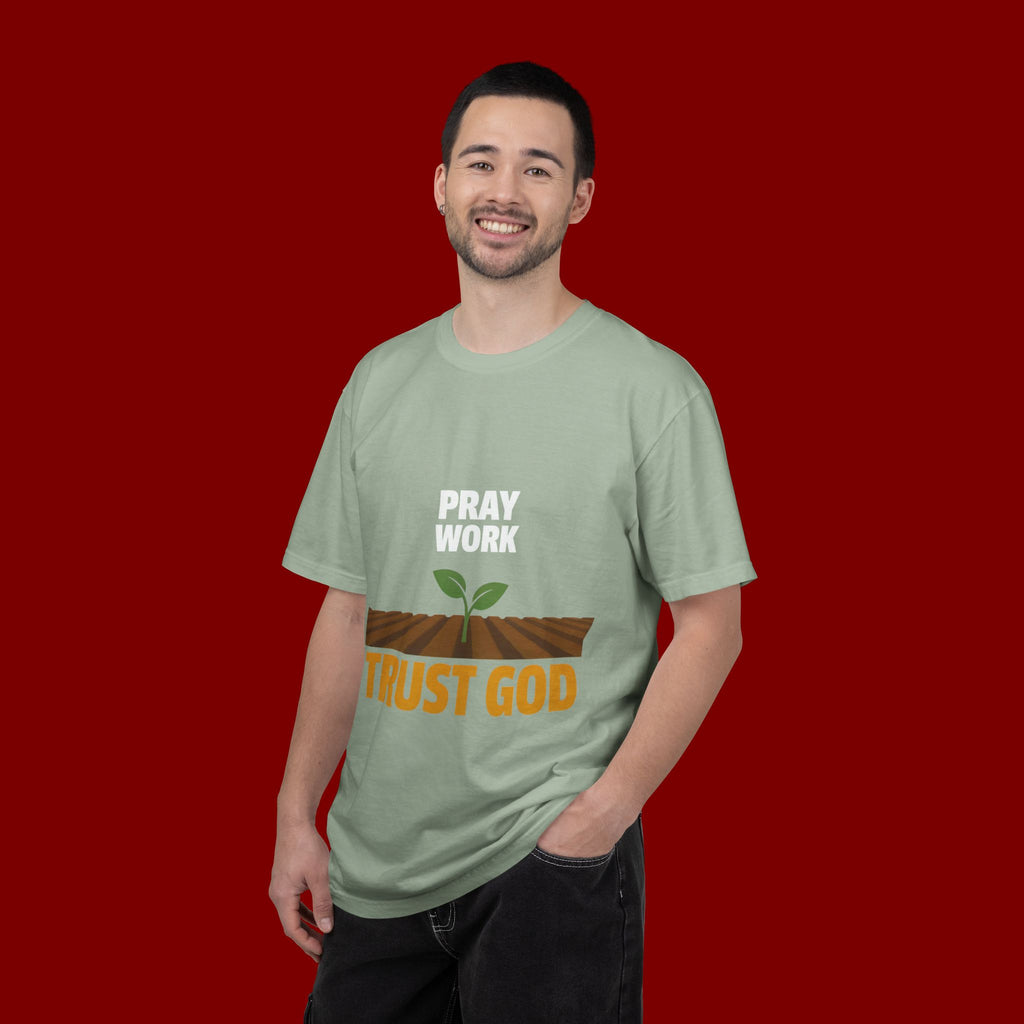Pray Work, Trust God T-Shirt — Faith Gardening Inspirational Tee