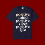 Positive Mind Positive Vibes Positive Life T-Shirt