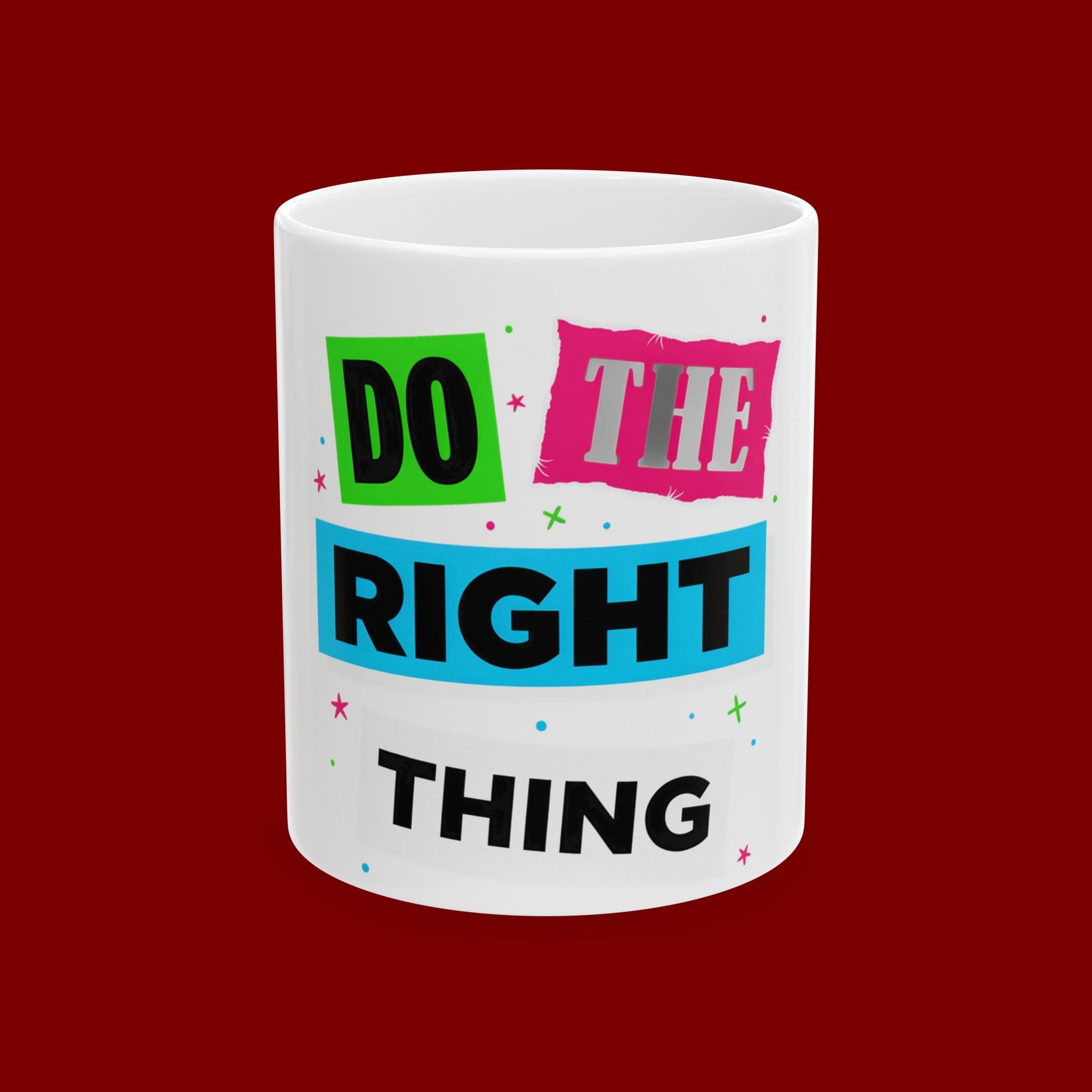 Do The Right Thing Ceramic Mug — Motivational Coffee Cup (11oz, 15oz)