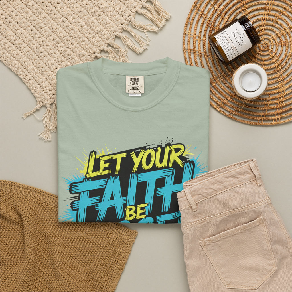 Faith Over Fear Graphic T-Shirt — "Let Your Faith Be Bigger Than Your Fears" Inspirational Tee