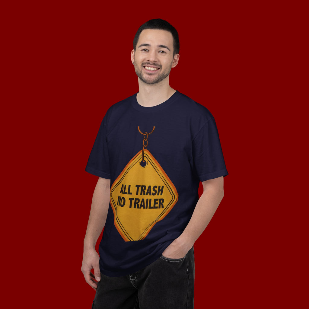 Funny Road Sign T-Shirt — "All Trash No Trailer" Graphic Tee