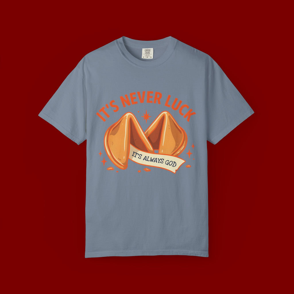Christian Graphic T-Shirt — “It’s Never Luck, It’s Always God” Fortune Cookie Design