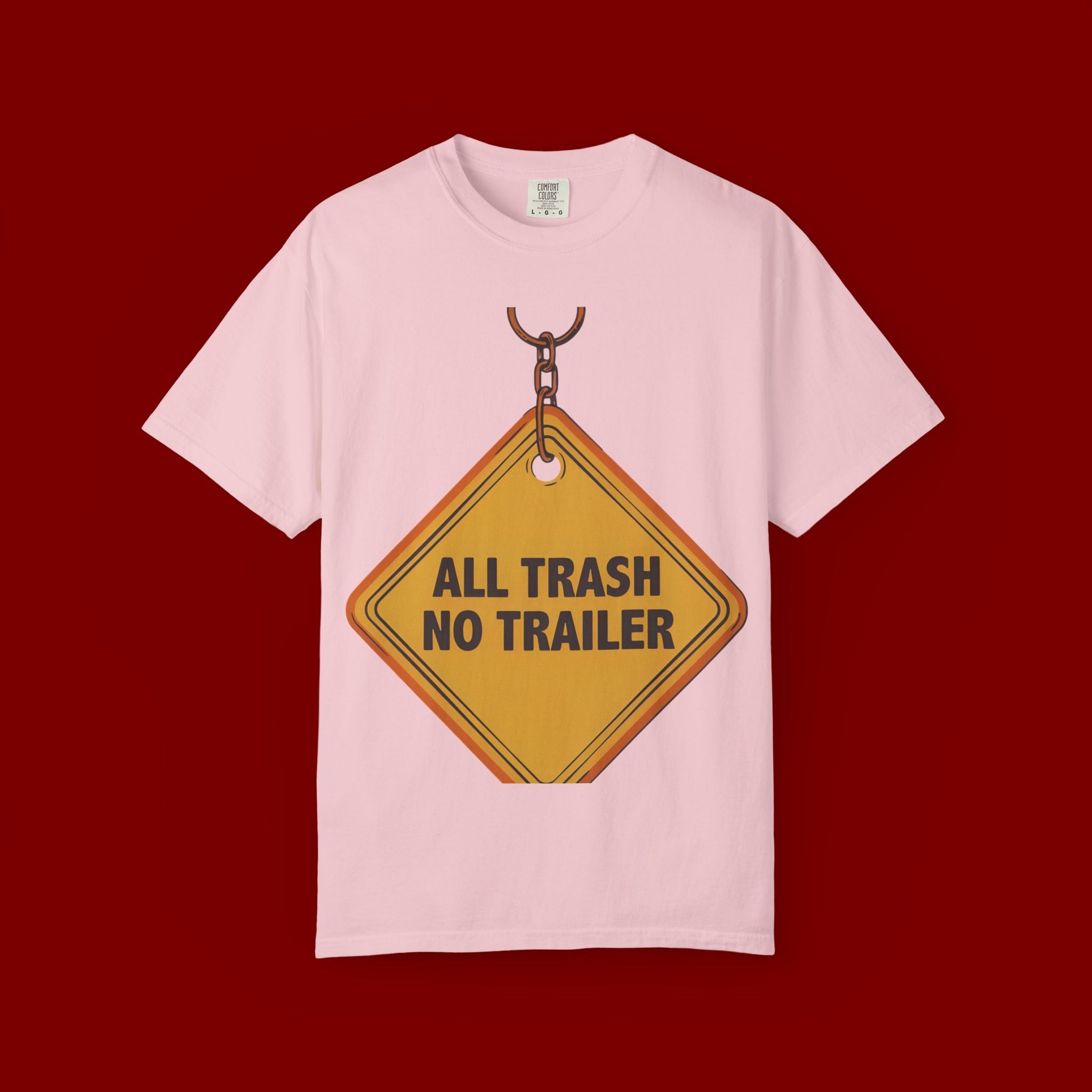 Funny Road Sign T-Shirt — "All Trash No Trailer" Graphic Tee