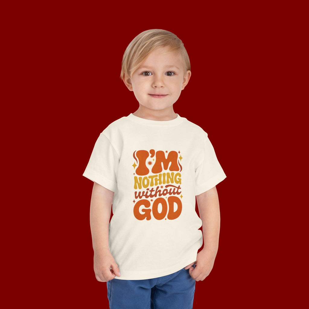 Toddler Tee - "I'm Nothing Without God" Retro Faith Graphic