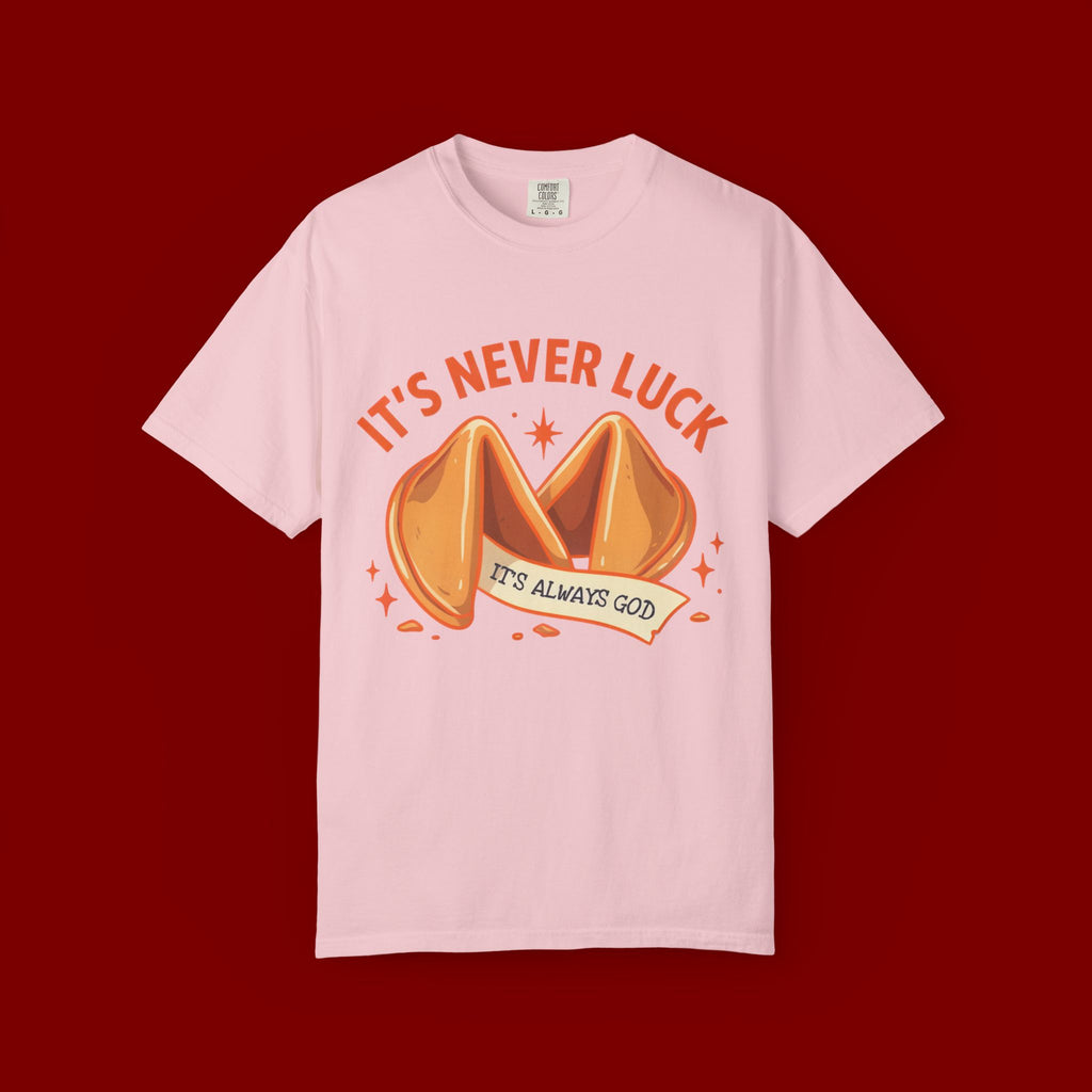 Christian Graphic T-Shirt — “It’s Never Luck, It’s Always God” Fortune Cookie Design