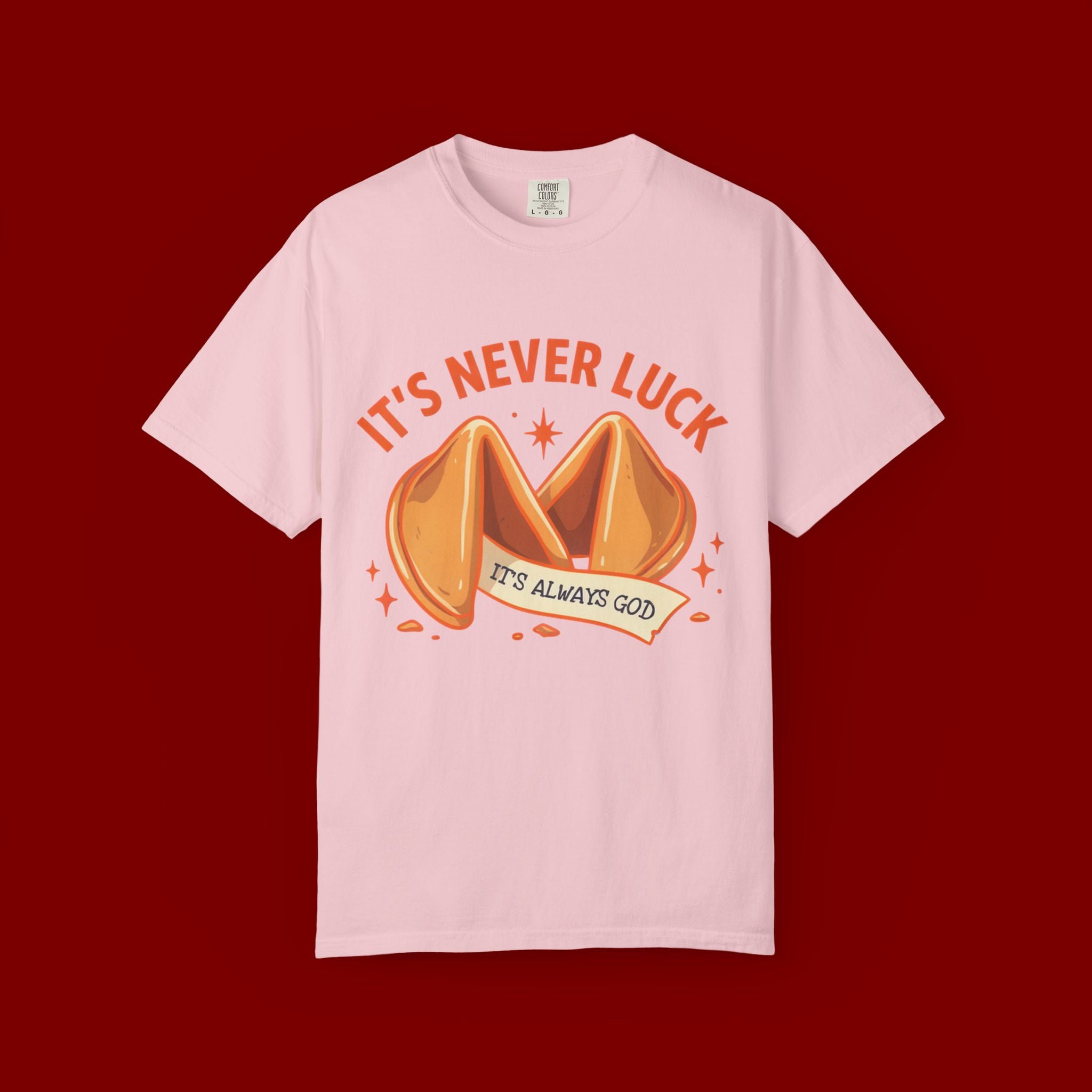 Christian Graphic T-Shirt — “It’s Never Luck, It’s Always God” Fortune Cookie Design