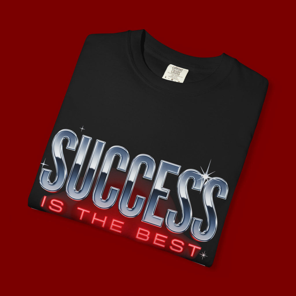 T-Shirt — "Success Is The Best Revenge" Motivational Graphic Tee
