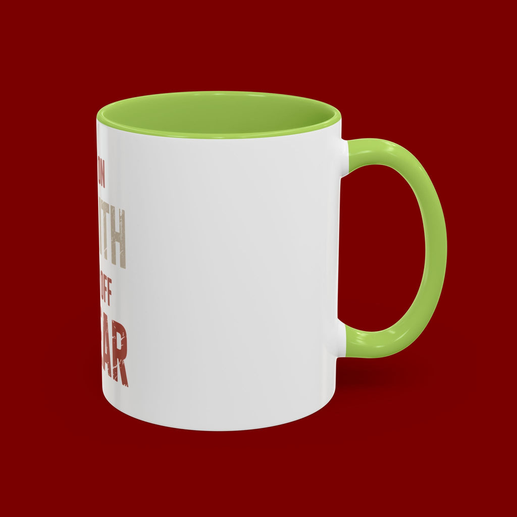 Faith On, Fear Off Coffee Mug