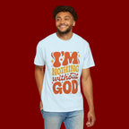 I'm Nothing Without God Retro Graphic T-Shirt