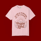 Praise the Lord T-Shirt — Christian Faith Tee with 'As Long As I'm Breathing I've Got a Reason to Praise the Lord' Design