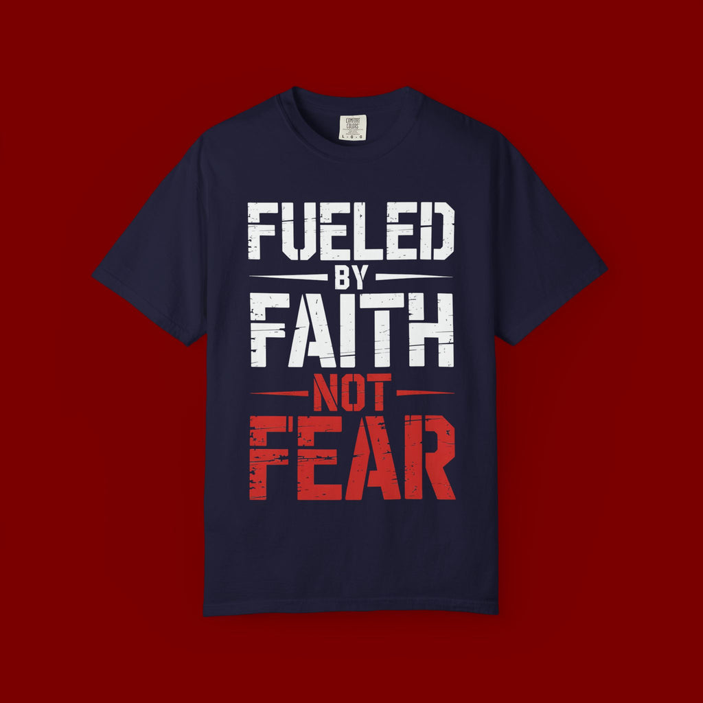 Fueled by Faith Not Fear T-Shirt