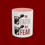 Faith On, Fear Off Coffee Mug
