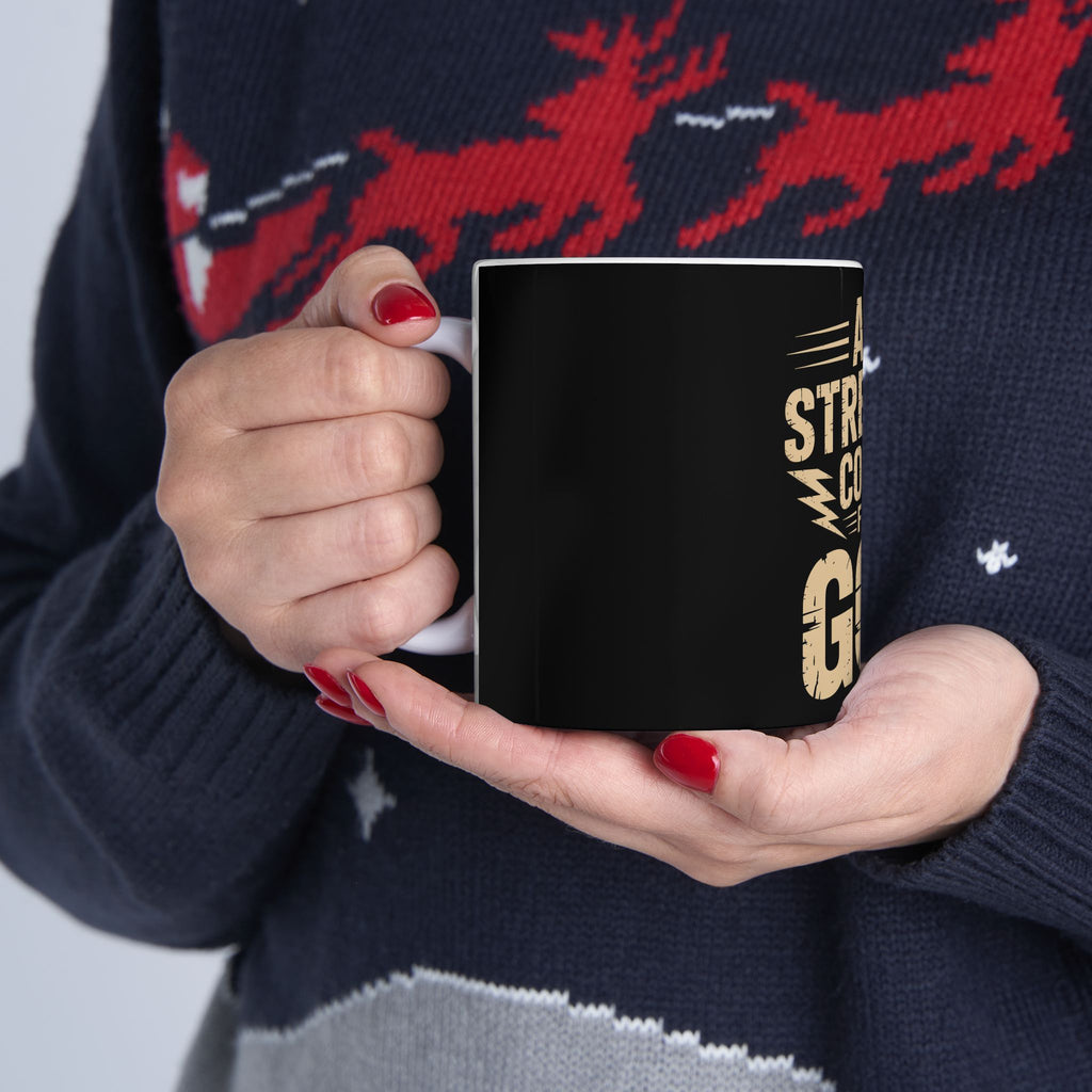 All Strength Comes From God Ceramic Mug — Inspirational Faith Coffee Cup (11oz, 15oz)
