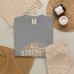All Strength Comes From God T-Shirt — Christian Faith Graphic Tee