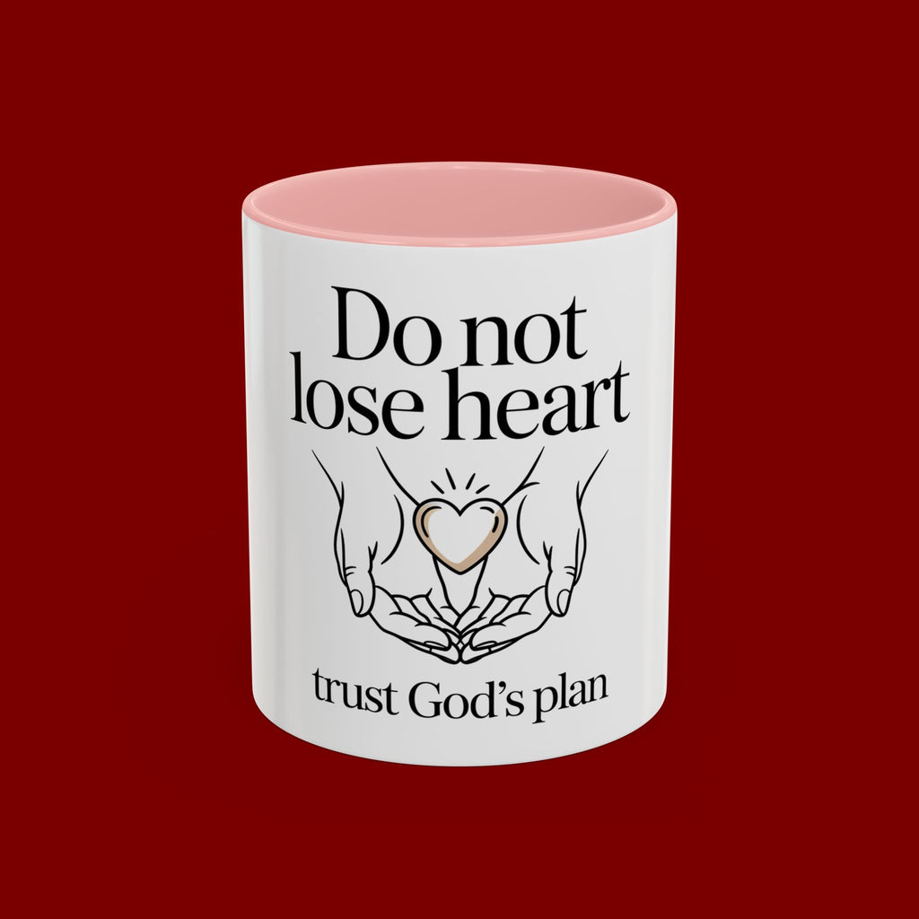 Do Not Lose Heart Accent Coffee Mug — Trust God’s Plan Inspirational Christian Mug