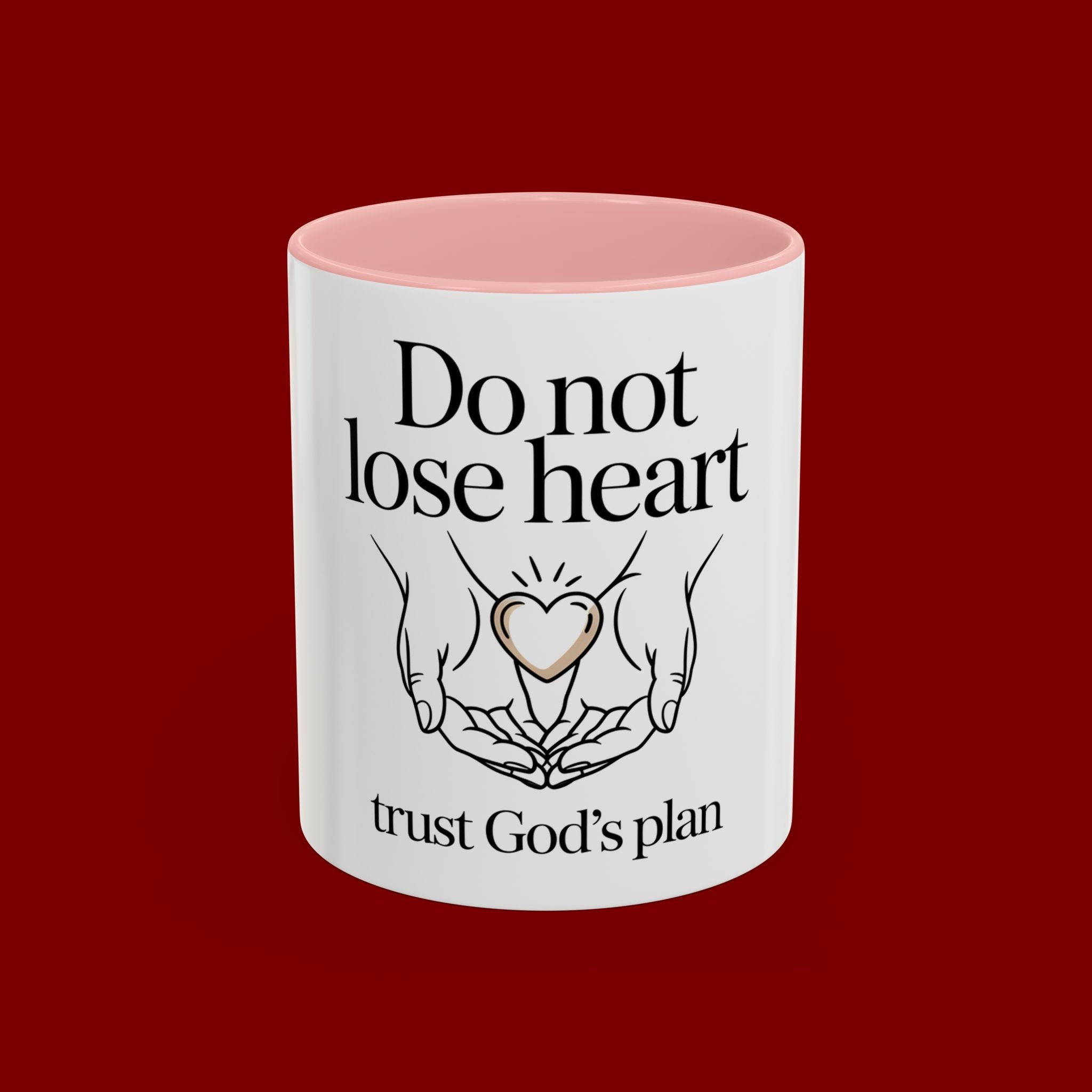 Do Not Lose Heart Accent Coffee Mug — Trust God’s Plan Inspirational Christian Mug