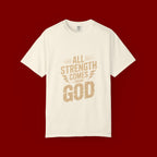 All Strength Comes From God T-Shirt — Christian Faith Graphic Tee