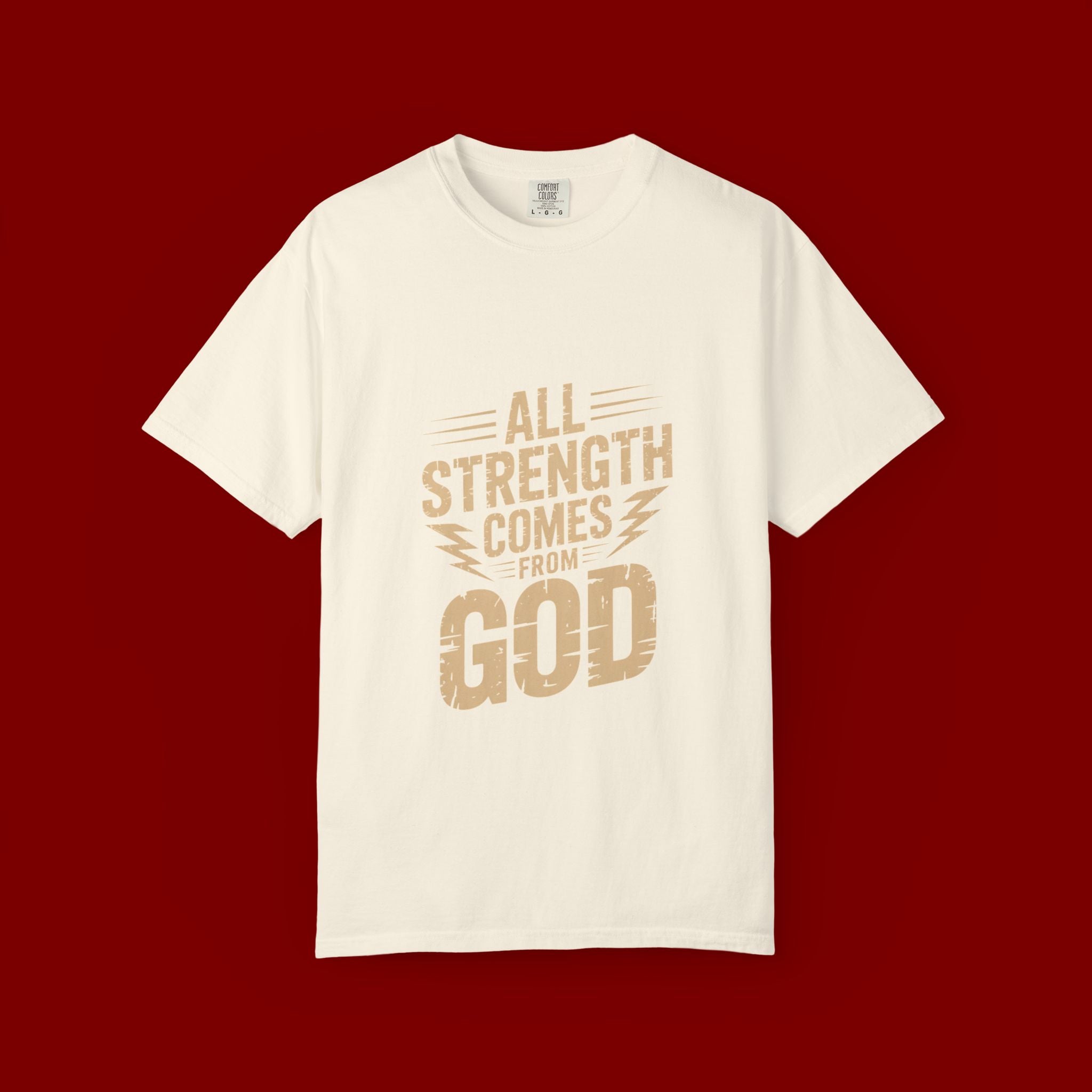 All Strength Comes From God T-Shirt — Christian Faith Graphic Tee