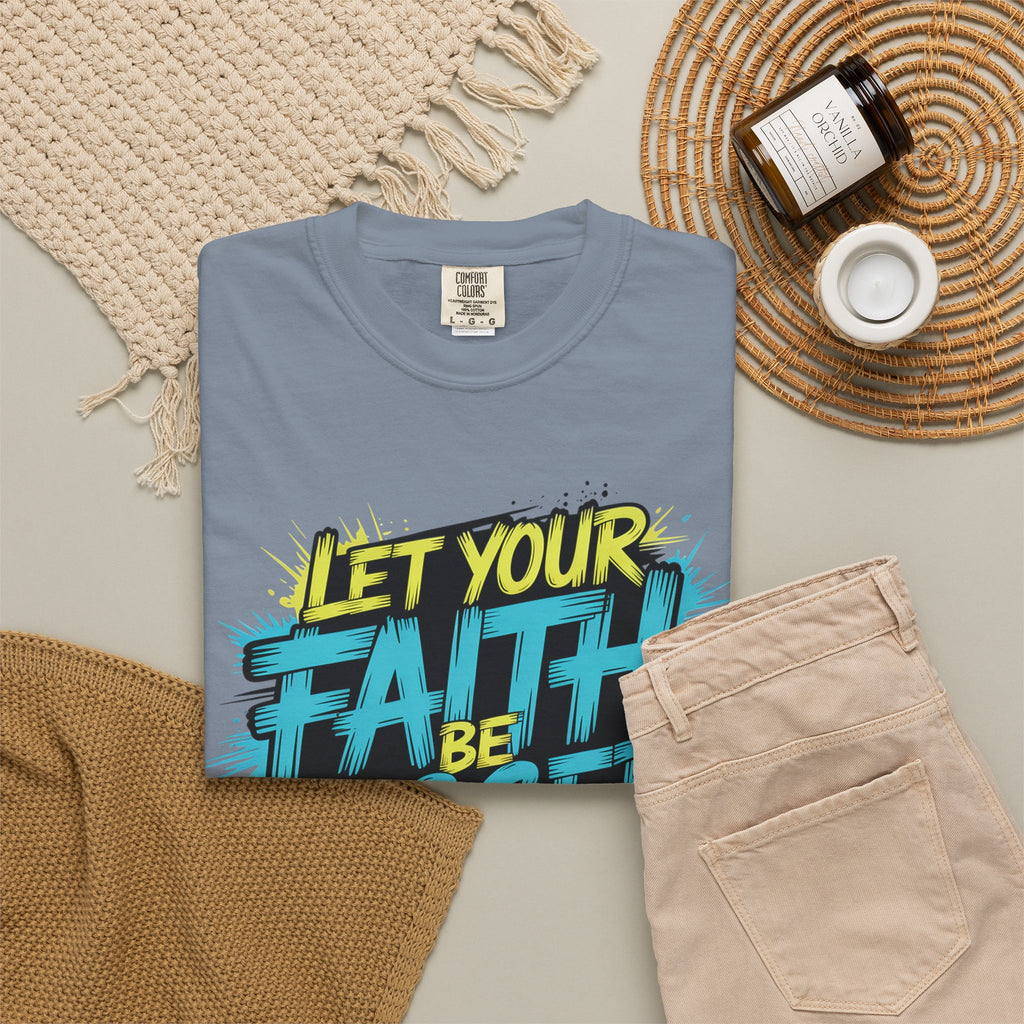 Faith Over Fear Graphic T-Shirt — "Let Your Faith Be Bigger Than Your Fears" Inspirational Tee