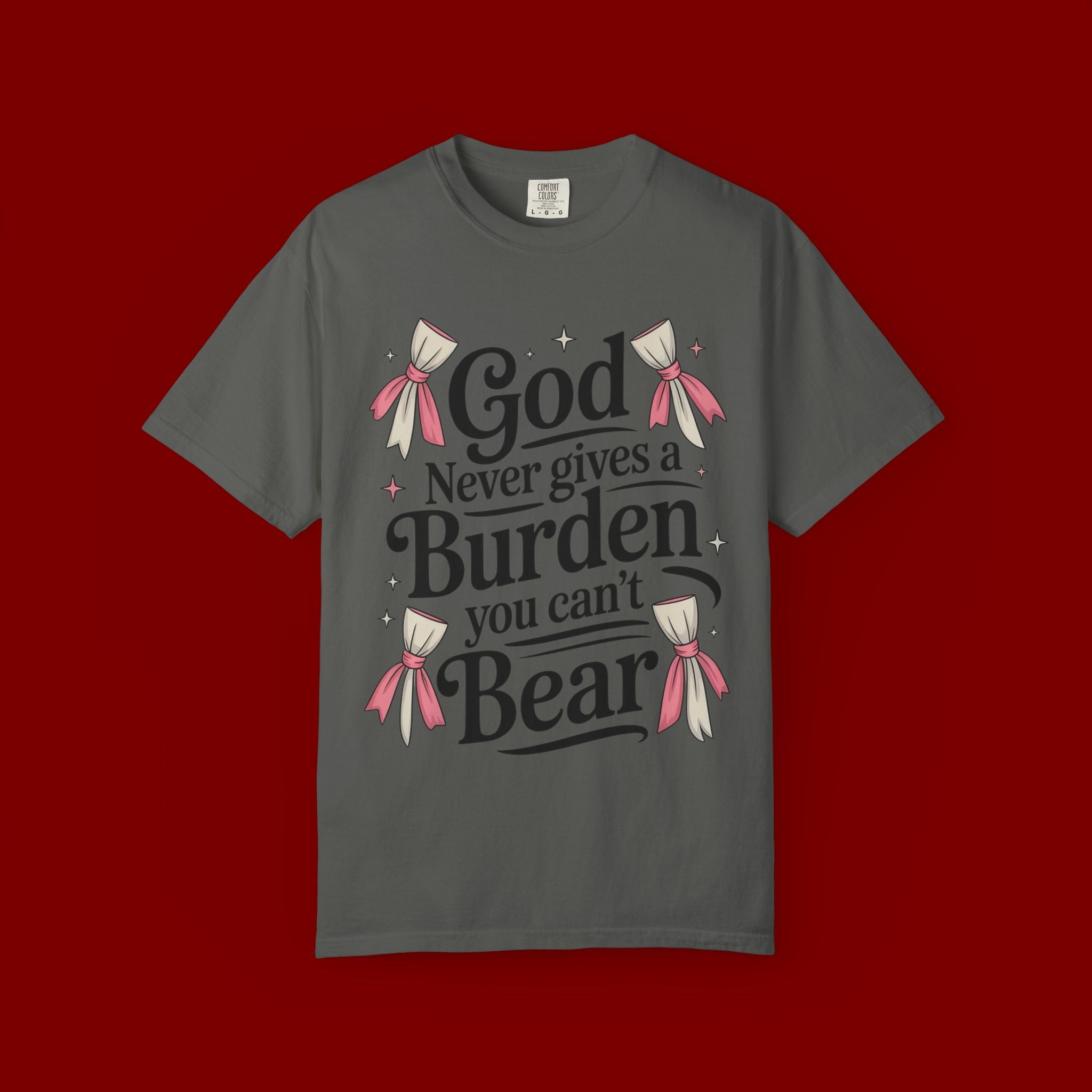 Inspirational 'God Never Gives a Burden You Can't Bear' T-Shirt