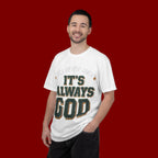 It’s Always God Graphic T-Shirt — Faith-Based Vintage Lettering Tee