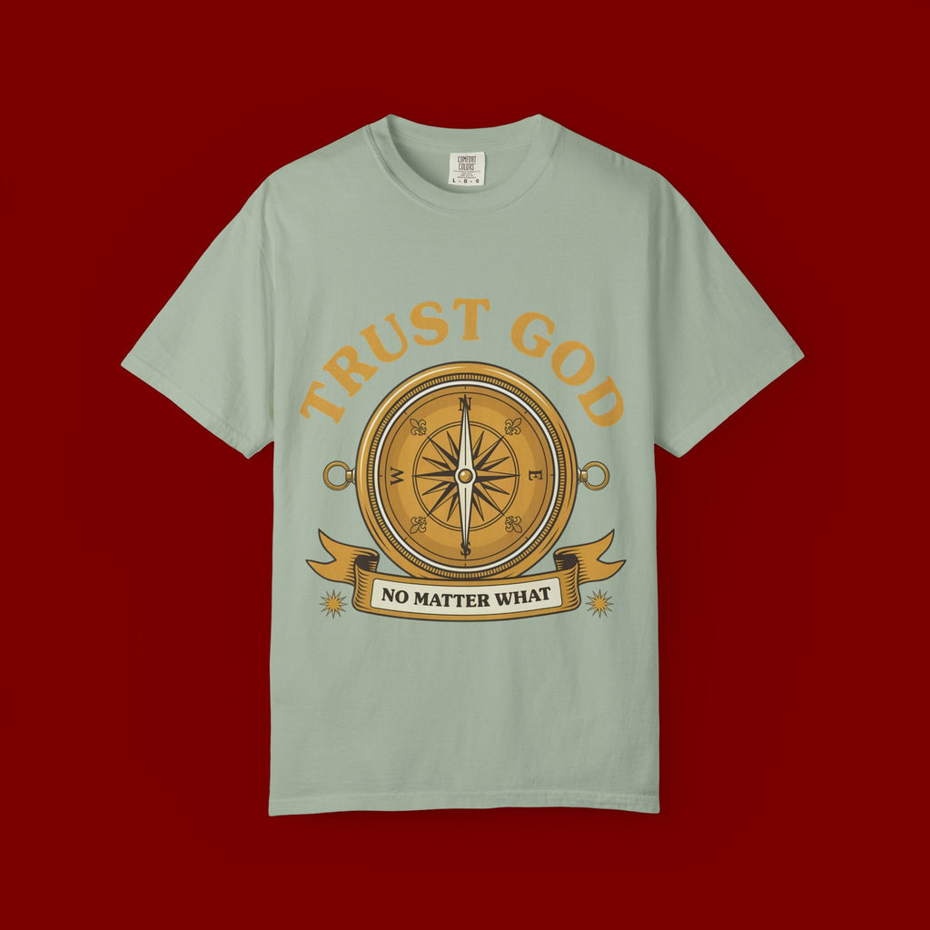 Trust God Compass T-Shirt — "Trust God No Matter What" Christian Faith Tee