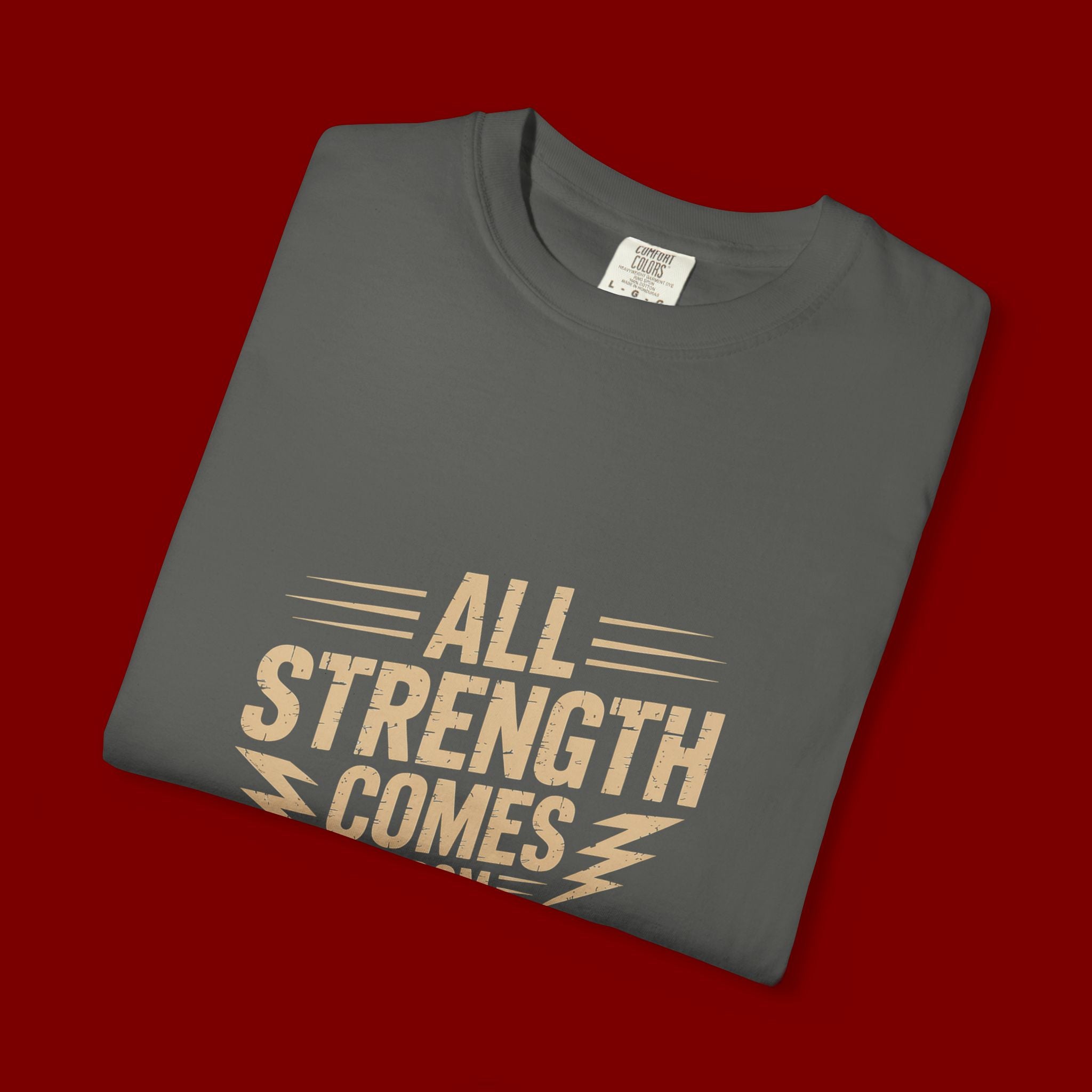 All Strength Comes From God T-Shirt — Christian Faith Graphic Tee