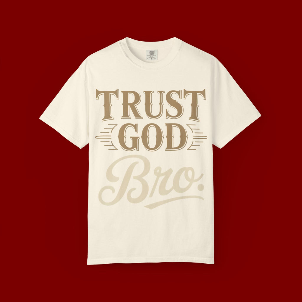 Trust God Bro T-Shirt — Faith-Based Christian Graphic Tee