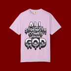 All Strength Comes From God T-Shirt — Christian Faith Graphic Tee