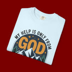God The Creator T-Shirt — My Help Is Only From God Christian Mountain Faith Tee