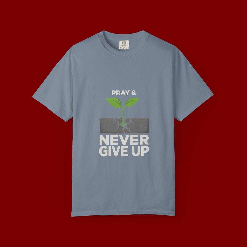 Pray & Never Give Up T-Shirt – Inspirational Faith Tee with Sprout Graphic