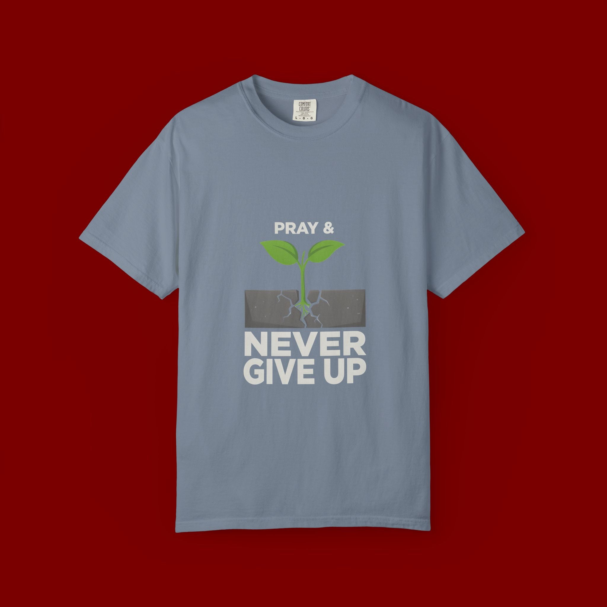 Pray & Never Give Up T-Shirt – Inspirational Faith Tee with Sprout Graphic