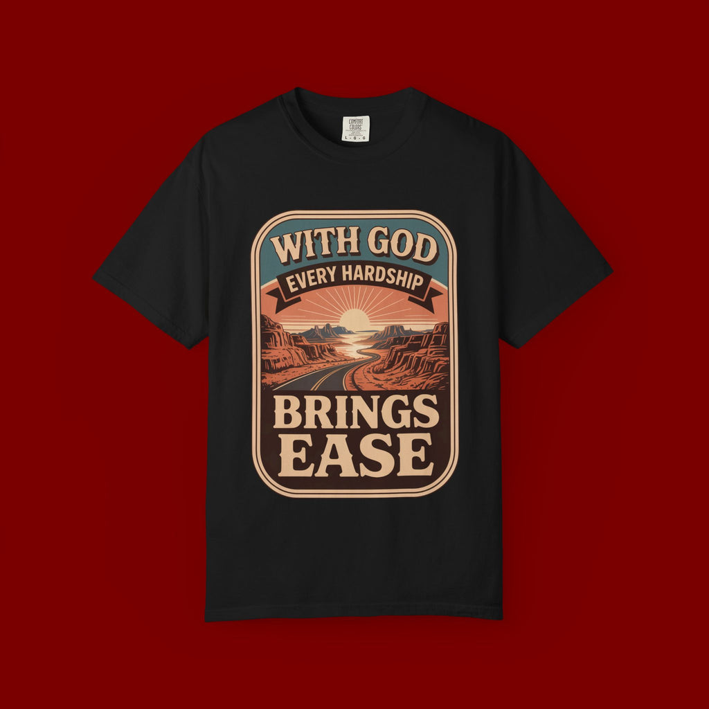 Scripture Comfort T-Shirt — "With God Every Hardship Brings Ease" Christian Faith Tee