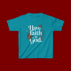 Kids Tee — "Have Faith in God" Floral Christian Youth T‑Shirt